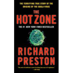The Hot Zone: The Terrifying True Story of the Origins of the Ebola Virus