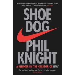 Shoe Dog: A Memoir by the Creator of NIKE