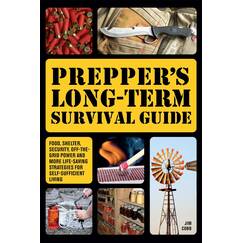 Prepper's Long-Term Survival Guide: Food, Shelter, Security, Off-the-Grid Power and More Life-Saving Strategies for Self-Sufficient Living (Books for Preppers)