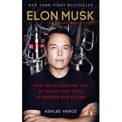 Elon Musk: How the Billionaire CEO of SpaceX and Tesla is Shaping our Future