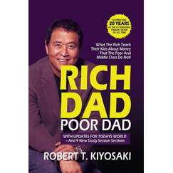 Rich Dad Poor Dad: What the Rich Teach their Kids About Money That The Poor And Middle Class Do Not!
