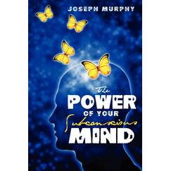 The Power of Your Subconscious Mind