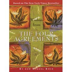 The Four Agreements: A Practical Guide to Personal Freedom (A Toltec Wisdom Book)