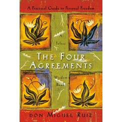 The Four Agreements: A Practical Guide to Personal Freedom (A Toltec Wisdom Book, Band 1)