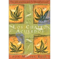 Los Cuatro Acuerdos / The Four Agreements: Una Guia Practica Para LA Libertad Personal (Toltec Wisdom Book)