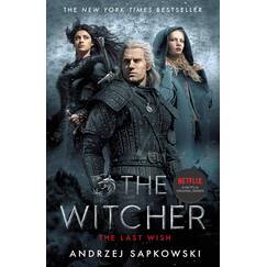 The Witcher - The Last Wish, Netflix Tie-In: The bestselling book which inspired season 1 of Netflix's The Witcher