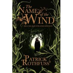 The Name of the Wind: 10th Anniversary Deluxe Illustrated Edition (Kingkiller Chronicle)