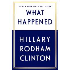 What Happened: Hillary Rodham Clinton