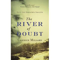 The River of Doubt: Into the Unknown Amazon
