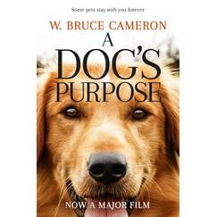 A Dog's Purpose: Now a Major Film (A Dog's Purpose, 1)