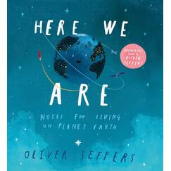 Here We Are: The phenomenal international bestseller from Oliver Jeffers