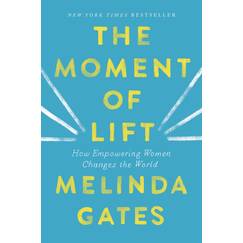 The Moment of Lift: How Empowering Women Changes the World