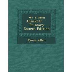 As a man thinketh