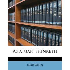 As a Man Thinketh