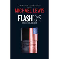 Flash Boys: Cracking the Money Code. Winner of the Deutscher Wirtschaftsbuchpreis 2014
