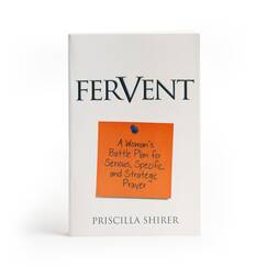 Fervent: A Woman's Battle Plan for Serious, Specific, and Strategic Prayer: A Woman's Battle Plan to Serious, Specific and Strategic Prayer