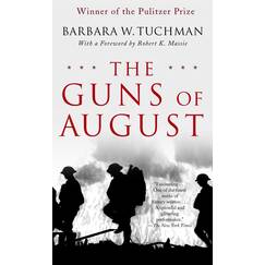 The Guns of August: The Pulitzer Prize-Winning Classic About the Outbreak of World War I