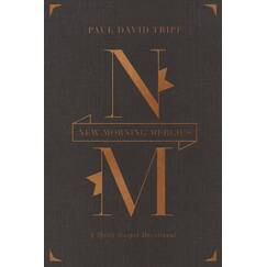 New Morning Mercies: A Daily Gospel Devotional: A Daily Gospel Devotional (Gift Edition)