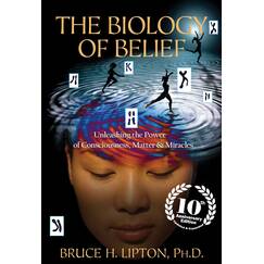 The Biology Of Belief : Unleashing The Power Of Consciousness, Matter & Miracles [Paperback] [Jan 01, 2010] Lipton; Bruce H. Ph.D.