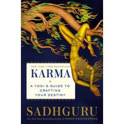 Karma: A Yogi's Guide to Crafting Your Destiny