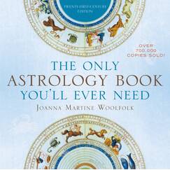 The Only Astrology Book You'll Ever Need: Twenty-First-Century Edition