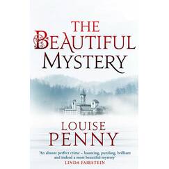The Beautiful Mystery: A Chief Inspector Gamache Mystery