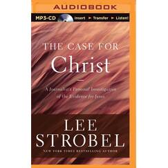 The Case for Christ: A Journalist's Personal Investigation of the Evidence for Jesus