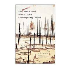 The Annotated Waste Land, With Eliot's Contemporary Prose