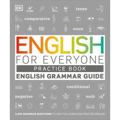 English for Everyone English Grammar Guide Practice Book: English language grammar exercises