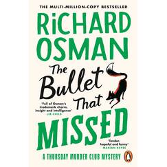 The Bullet That Missed: The third novel in the multi-million copy bestselling murder mystery series (The Thursday Murder Club, 3)