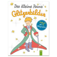 Der Kleine Prinz - Glitzerbilder: Malbuch mit 16 Glitzerseiten