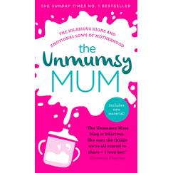 The Unmumsy Mum: The Sunday Times No. 1 Bestseller