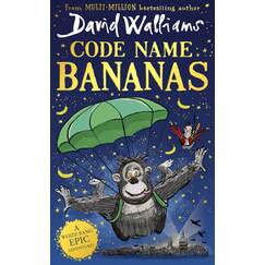 Code Name Bananas: The hilarious and epic children’s book from multi-million bestselling author David Walliams
