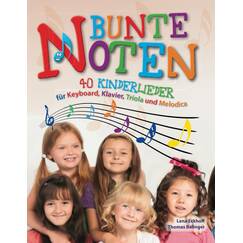 Bunte Noten: 40 Kinderlieder für Keyboard, Klavier, Triola und Melodica