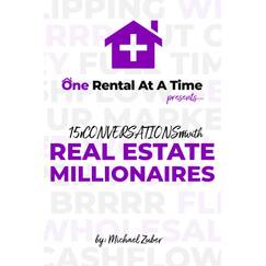 15 Conversations with Real Estate Millionaires: Presented by One Rental At A Time