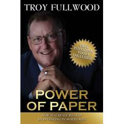 The Power of Paper: How to Create Wealth by Investing in Mortgages