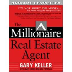 [The Millionaire Real Estate Agent: It's Not About The Money. . .It's About Being The Best You Can Be!] [By: Keller, Gary] [April, 2004]