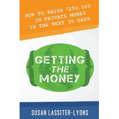 Getting the Money: The Simple System for Getting Private Money for Your Real Estate Deals