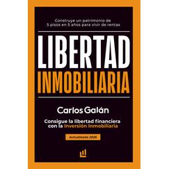 Libertad Inmobiliaria: Consigue la libertad financiera con la inversión inmobiliaria