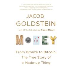Money: The True Story of a Made-Up Thing