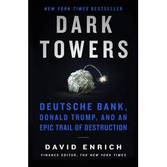 Dark Towers: Deutsche Bank, Donald Trump, and an Epic Trail of Destruction