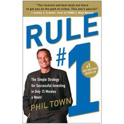 Rule #1: The Simple Strategy for Successful Investing in Only 15 Minutes a Week!