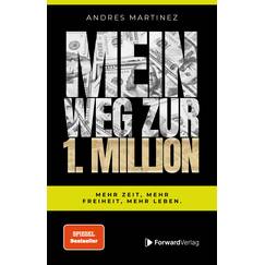Mein Weg zur 1. Million: Mehr Zeit, mehr Freiheit, mehr Leben.