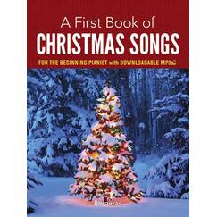 A First Book of Christmas Songs. Klavier Solo. Enthält Online-Audio: For the Beginning Pianist with Downloadable Mp3s