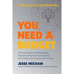 You Need a Budget: The Proven System for Breaking the Paycheck-to-Paycheck Cycle, Getting Out of Debt, and Living the Life You Want