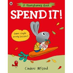 Spend it!: Learn simple money lessons (A Moneybunny Book)