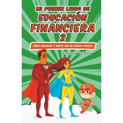 Mi primer libro de educación financiera 2: Cómo ahorrar y hacer que mi dinero crezca (EDUCACIÓN FINANCIERA PARA NIÑOS, Band 2)