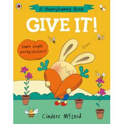Give It!: Learn simple money lessons (A Moneybunny Book)