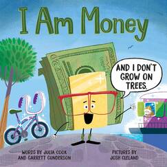 I Am Money: And I Don't Grow on Trees