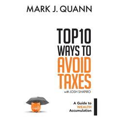 Top 10 Ways to Avoid Taxes: A Guide to Wealth Accumulation